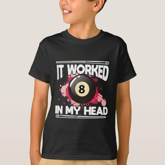 Billard 8 Ball Pool Player Es funktionierte 8 in m T-Shirt (Vorderseite)