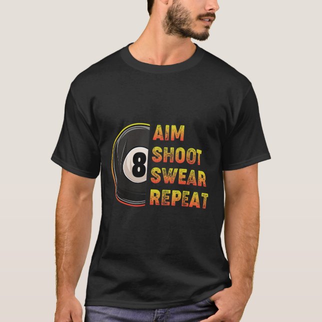 Billard Aim Shoot Swear Repeat Pool Player T-Shirt (Vorderseite)