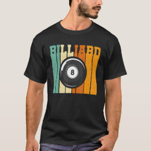 Billard Billard Billard Billard Billard Cue 8 B T-Shirt