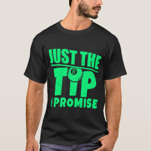 Billard Billard Billard Billardtisch nur der Tipp T-Shirt