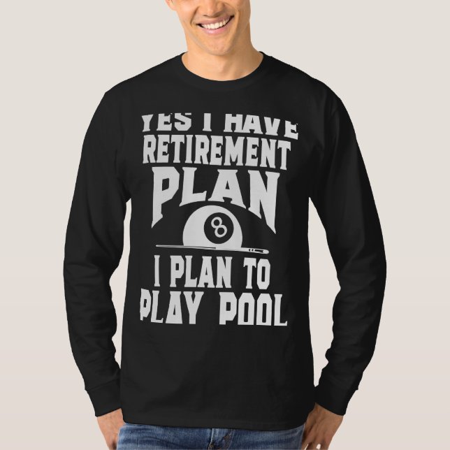 Billard Billard Pool Ja ich habe eine Rente T-Shirt (Vorderseite)