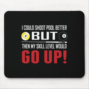 Billard, die ich schießen könnte Pool besser Mousepad