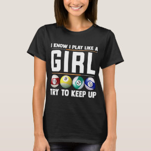 Billard I know I play like Girl 8 Ball Snooker P T-Shirt
