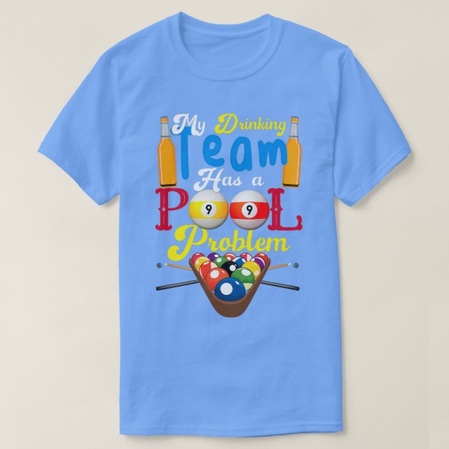 Billard mein Trinkteam hat ein Pool-Problem Pool T-Shirt (Design vorne)