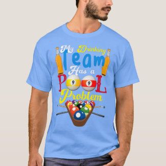 Billard mein Trinkteam hat ein Pool-Problem Pool T-Shirt