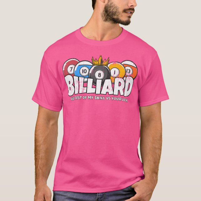 Billard oder Billard Fertigkeit Vs Luck Funny Pool T-Shirt (Vorderseite)