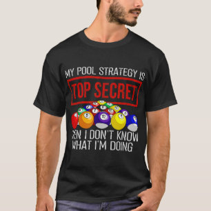 Billard Player Meine Pool-Strategie ist geheim T-Shirt
