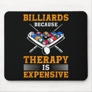Billard Pool Player Billard, weil Therapie ist Mousepad