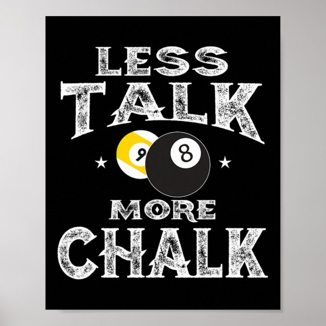 Billard Pool - Weniger Talk mehr Chalk Poster (Vorne)