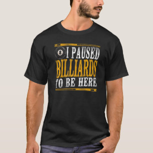 Billard Poolspieler Ball 8 Ball Vintage I Pausiert T-Shirt