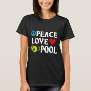 Billard Shirt Funny Peace Liebe Pool Quote Pool P