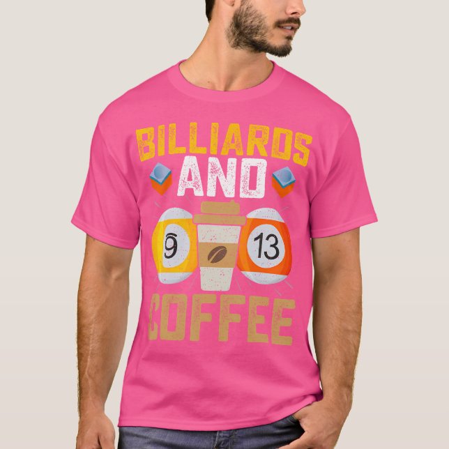 Billard und Coffee Funny Pool Billard T-Shirt (Vorderseite)
