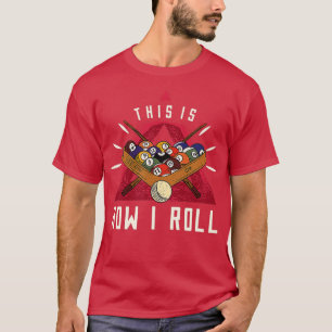 Billiard I ROLL Billiards Kugeln Spiel Snooker Poo T-Shirt