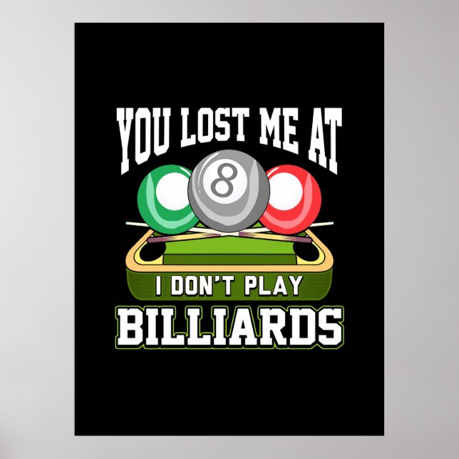 Billiard Player | Du hast mich bei Billard verlore Poster (Vorne)