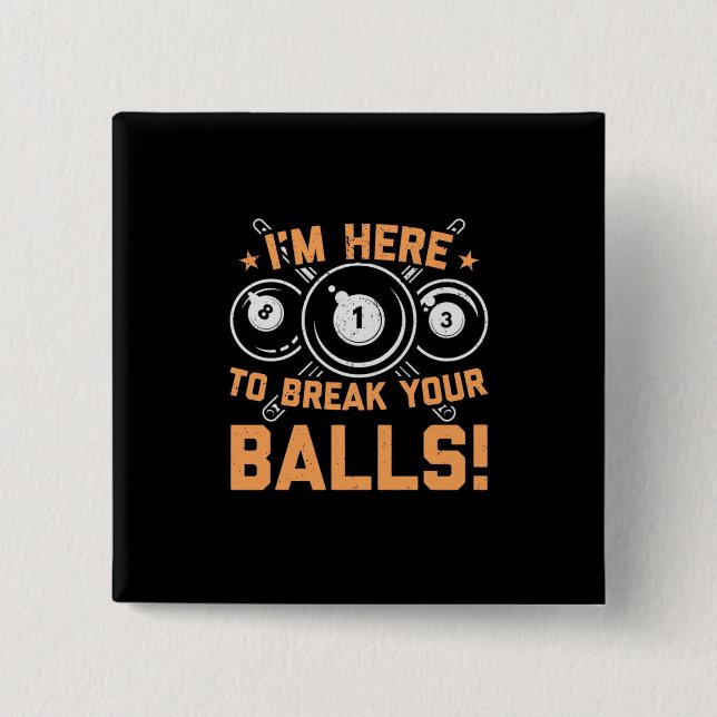 Billiard Player | Ich bin hier, um mit Pools zu sp Button (Vorderseite)