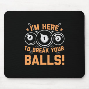 Billiard Player Ich bin hier, um mit Pools zu sp Mousepad