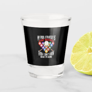 Billiard Player   Meine Pool-Strategie ist geheim Schnapsglas