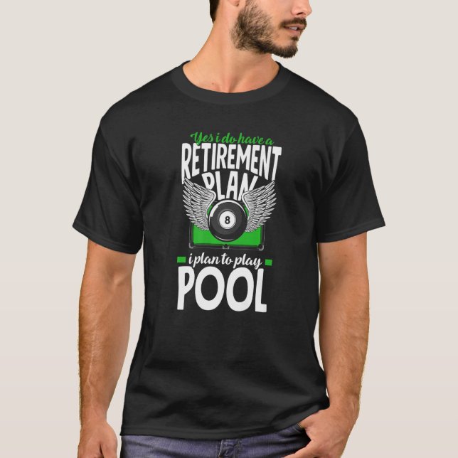 Billiard Player Rentirement Plan Play Pool Snooker T-Shirt (Vorderseite)
