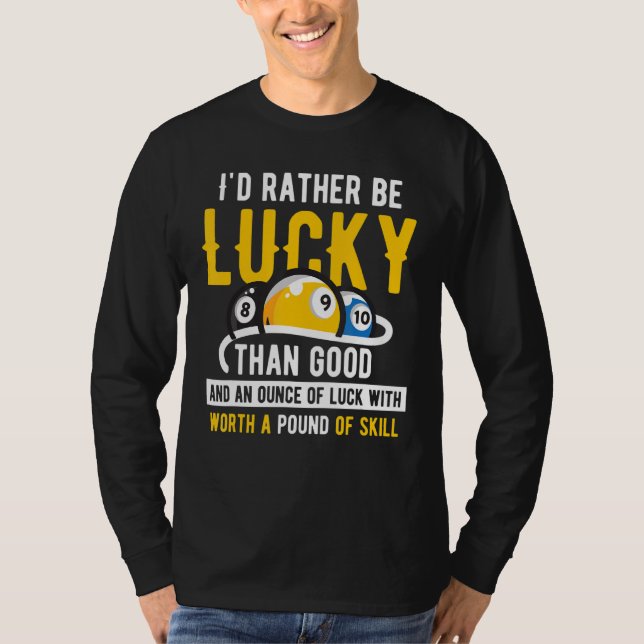 Billiard Pool Iu2019d eher Glück als gut 2 T-Shirt (Vorderseite)