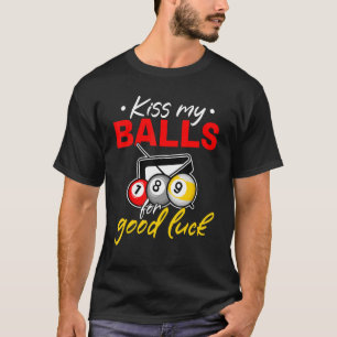 Billiard Pool Küss meine Bälle für viel Glück T-Shirt