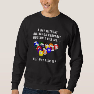 Billiard Snooker Pool 8 Ball Funny Gift Sweatshirt