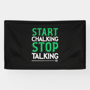 Billiards Player Stop Talking And Start Chalking Banner