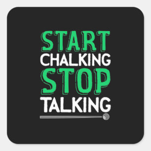Billiards Player Stop Talking And Start Chalking Quadratischer Aufkleber