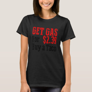 Billiges Gas kaufen Taco Funny Bilap Gas T-Shirt