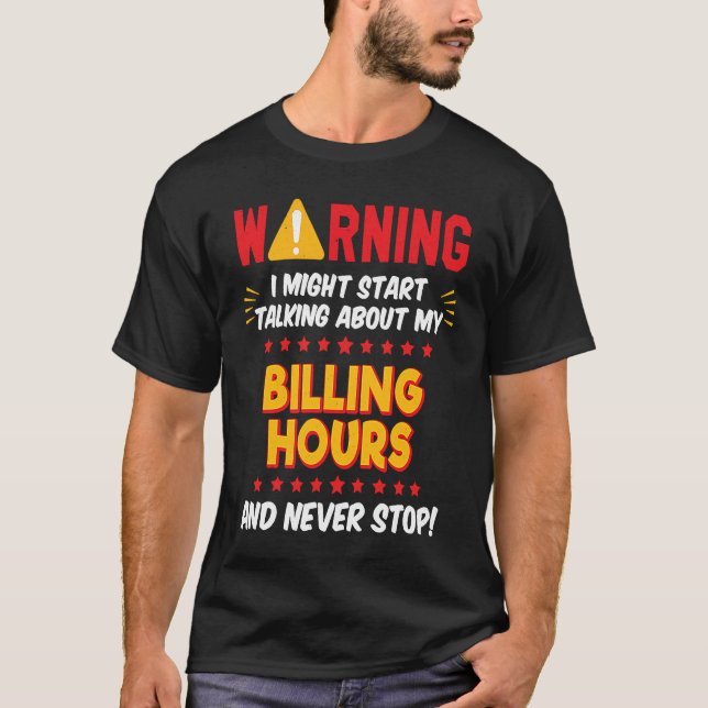 Billing Hours Attorney Lawyer Accountant T-Shirt (Vorderseite)