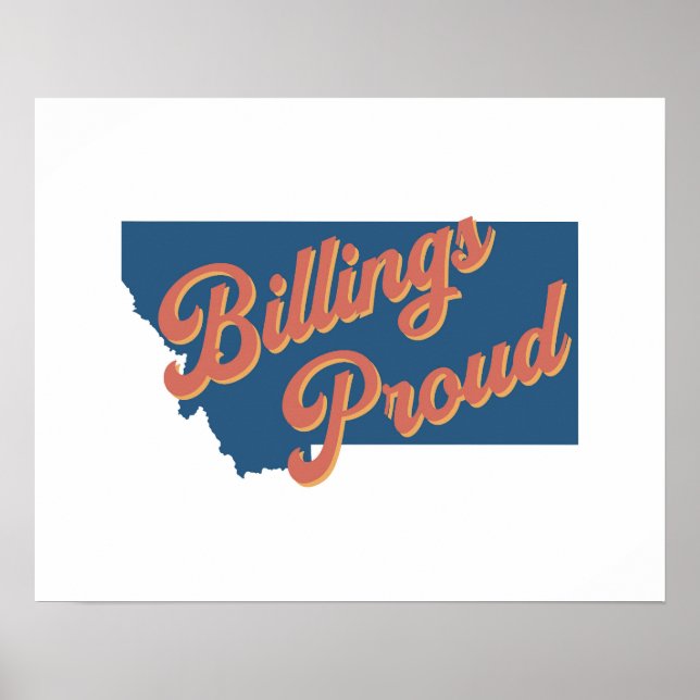 Billings Proud - Billings, Montana Staat Print Poster (Vorne)