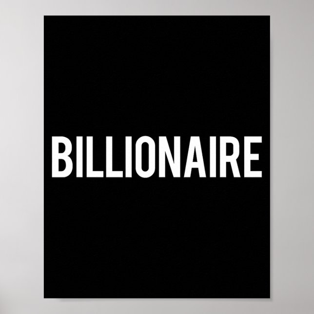 Billionaire - Cool New Money Club Ceo Funny Gift T Poster (Vorne)