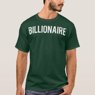 Billionaire Cooles neues Geld Club ceu lustiges Ge T-Shirt