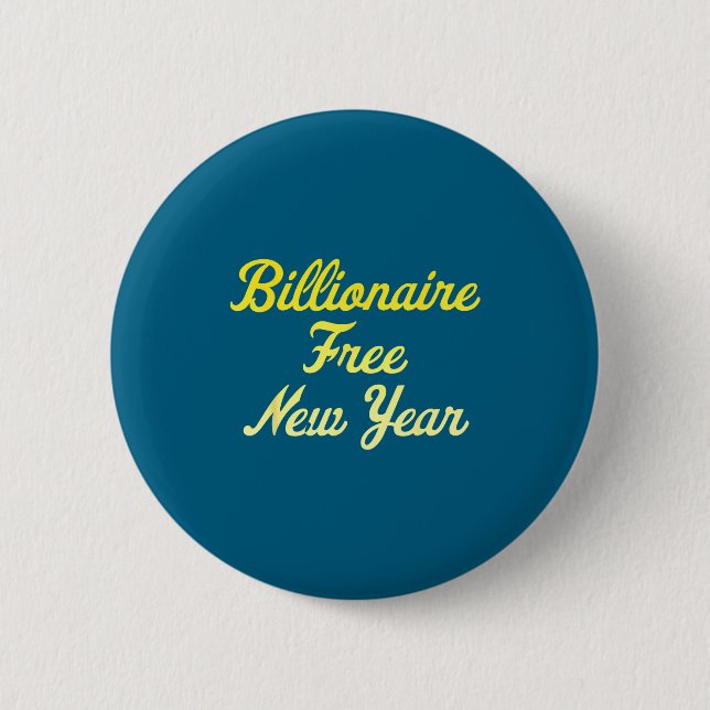 Billionaire , New Year, Hapness, Simple Joys  Button (Vorderseite)