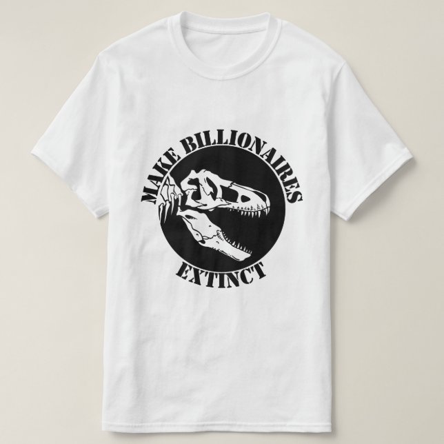 Billionaires aussterben lassen T-Shirt (Design vorne)