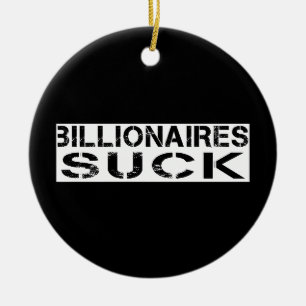 - Billionaires sind zum Kotzen Keramik Ornament