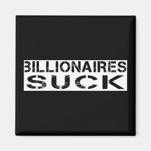 - Billionaires sind zum Kotzen Magnet