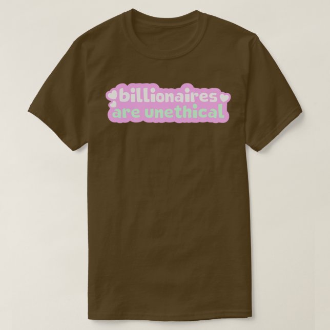 Billionäre sind unthisch T-Shirt (Design vorne)