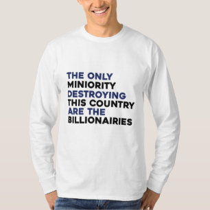 Billionäre Zerstörer der politischen Landschaft T-Shirt