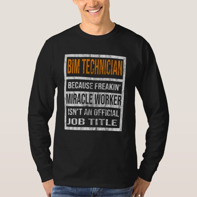 BIM Technician Because Miracle Worker Men Women  1 T-Shirt (Vorderseite)