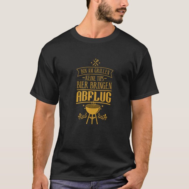 Bin Am Grillen Keine Tipps Bier Bringen Abflug Bar T-Shirt (Vorderseite)