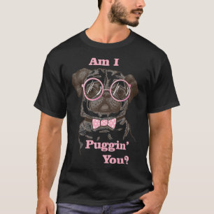 Bin ich dabei, dich Mops Classic T - Shirt 489 zu 