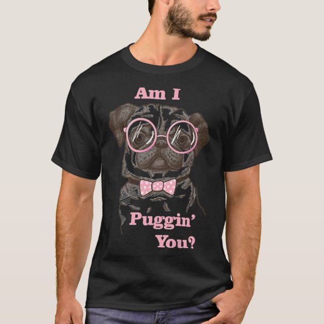 Bin ich dabei, dich Mops Classic T - Shirt 489 zu  (Vorderseite)