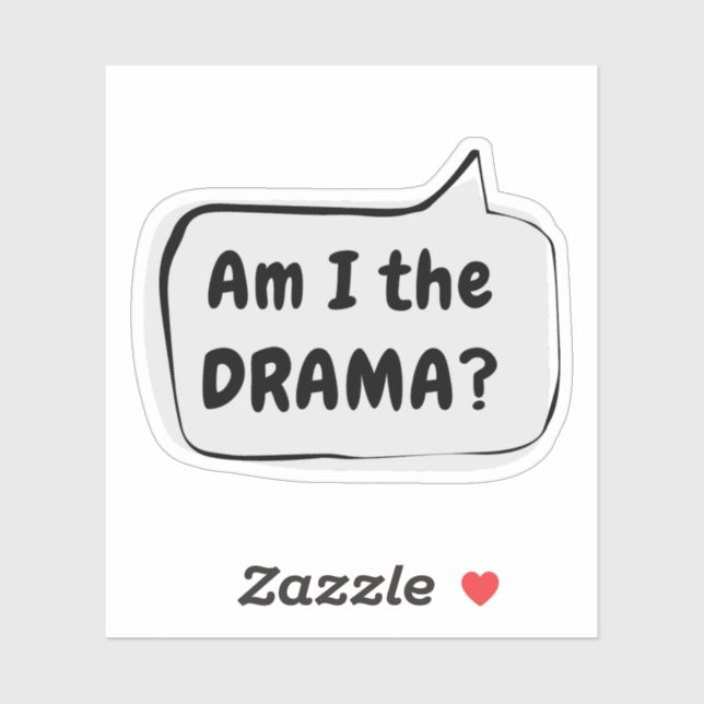 Bin ich der DRAMA? Sprechblase Vinyl Sticker (Blatt)