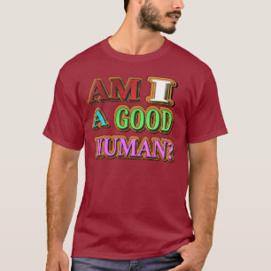 "Bin ich ein guter Mensch?" Niedliches Design. Jet T-Shirt