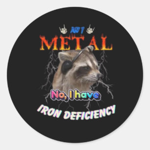 Bin ich Metal Nein, ich habe Eisenmangel Meme Runder Aufkleber