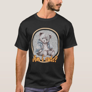 Bin ich Niedlich? T-Shirt