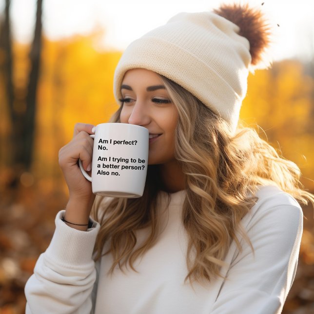 Bin ich perfekt Funny Sarcastic Personalisiert Kaffeetasse (Von Creator hochgeladen)
