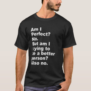 Bin ich perfekt Nein. - lustig_3 T-Shirt