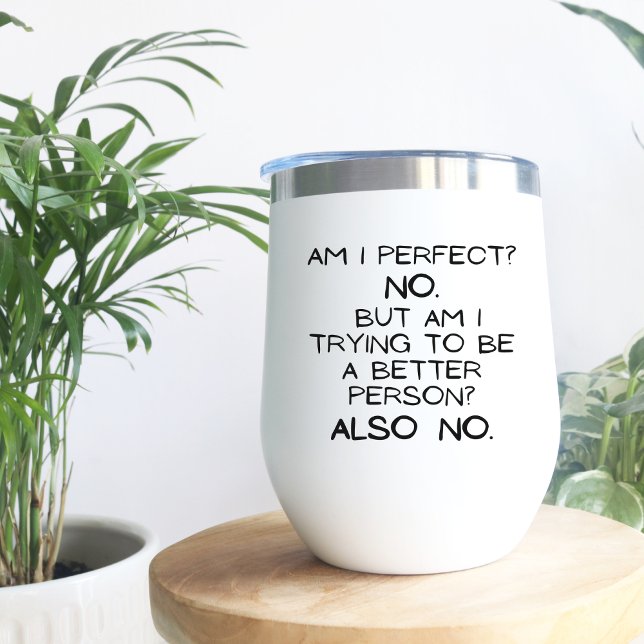 Bin ich perfekt, nein! Minimal Funny Gift Wine Tum (Von Creator hochgeladen)