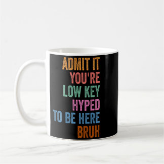 Bin irgendwie heimlich aufgeregt hier zu sein Brud Kaffeetasse